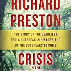 [READ] EPUB 💚 Crisis in the Red Zone: The Story of the Deadliest Ebola Outbreak in H