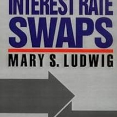 [GET] [EPUB KINDLE PDF EBOOK] Understanding Interest Rate Swaps by Mary Ludwig ✉️