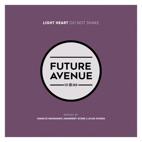 Light Heart - Do Not Shake (Ignacio Ravagnan Remix) [Future Avenue]