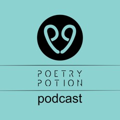 Poetry Potion Podcast Episode 9