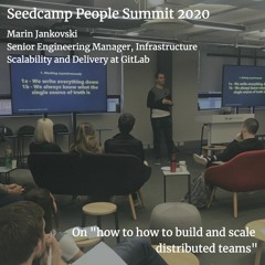 Marin Jankovski, GitLab's first engineering hire, on how to build and scale distributed teams