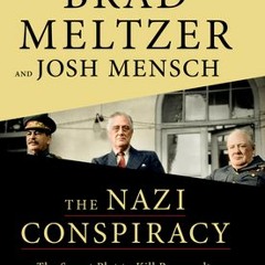 Read The #Epub The Nazi Conspiracy: The Secret Plot to Kill Roosevelt, Stalin, and Churchill by