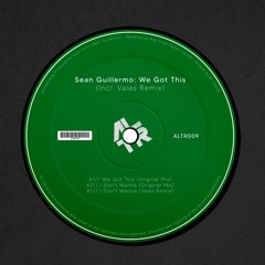 ALTR009: Sean Guillermo - I Dont Wanna (Original Mix)