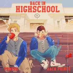 Back In Highschool (feat. Jack Prince)