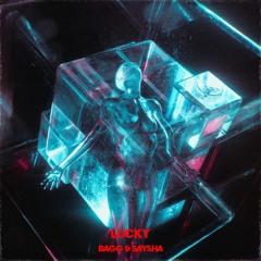 BAGG & Saysha - LUCKY