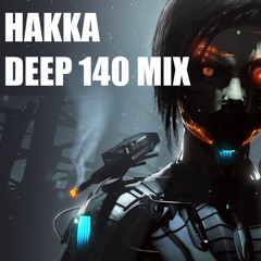 Hakka - Deep & Dark 140 Mix