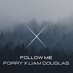 Forry X Liam Douglas - Follow Me