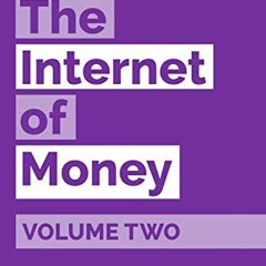 [Access] KINDLE √ The Internet of Money Volume Two: A collection of talks by Andreas