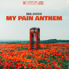 MY PAIN ANTHEM(prod sorrow bringer)