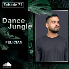 Dance Jungle - Episode 72 | Felician