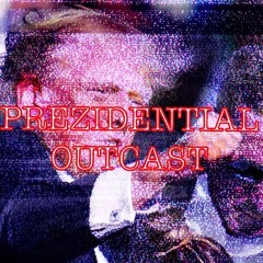 Prezidential Outcast (Feat.GrimForPrez) Prod by. RM$ Yano