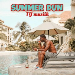 TY- Summer Dun(Summer Sun Riddim)