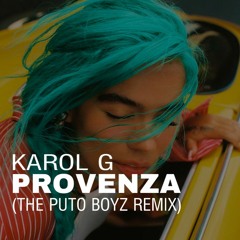 Karol G - Provenza (The Puto Boyz Remix) [FREE DOWNLOAD]