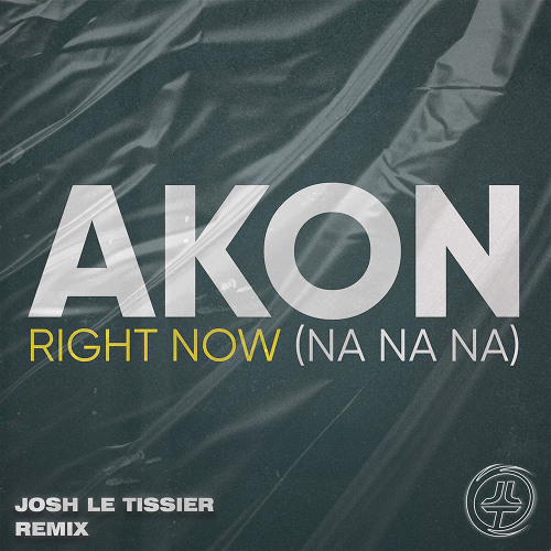 Akon - Right Now (Josh Le Tissier Remix) [Techno]