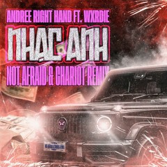 Andree Right Hand - NHAC ANH ft. Wxrdie (Notafraid & Chariot Remix)