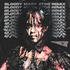 Lady Gaga - BLOODY MARY (ATCG Remix)