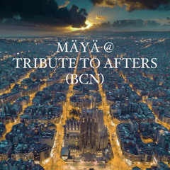 MÄYÄ @ A TRIBUTE TO AFTERS (BCN)  #FREE DOWNLOAD#