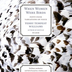 READ KINDLE 📩 When Women Were Birds: Fifty-four Variations on Voice by  Terry Tempes