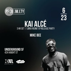Kaí Alcé NDATL in the MIX - Prox.imity San Francisco @ Underground SF