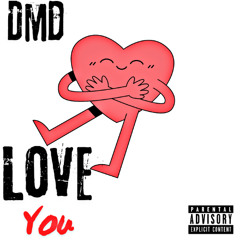 DMD - Love You