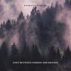 Lost Between Echoes and Silence (Original Mix)