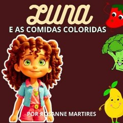 PDF/READ ❤ LIVRO INFANTIL 4 ANOS: LUNA E AS COMIDAS COLORIDAS (Portuguese Edition) Read online