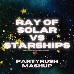 Swedish House Mafia X Nicki Minaj - Ray Of Solar vs Starships (PartyRush Mashup) (Filter)