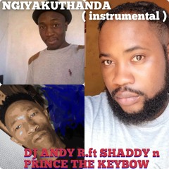DJ Andy R ft Shaddy and Pkay Ngiyakuthanda