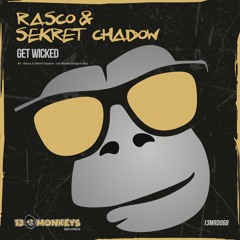Rasco & Sekret Chadow - Get Wicked (Original Mix)