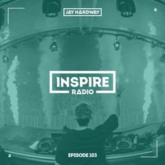 Jay Hardway - Inspire Radio ep. 103