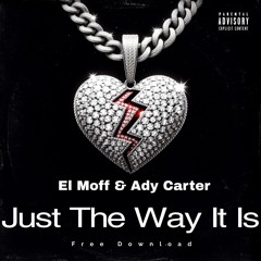 El Moff - Ady Carter- Just The Way It Is (1000 followers Free Track)