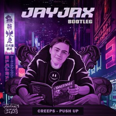 Creeds - Push Up (Jayjax Bootleg)
