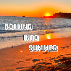 Rolling Into Summer