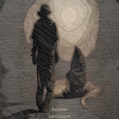 .drama unticalm