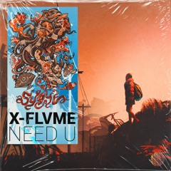 X-FLVME - Need U