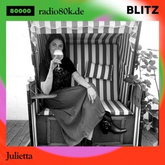 Radio 80000 x Blitz Take Over — Julietta [25.07.20]