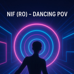 NIF (RO) - Dancing POV