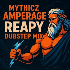 R3APYDUBS - MYTHICZ AMPERAGE MIX VOL.1