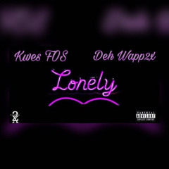Lonely (feat. Deh Wapp2x)