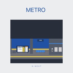 K-NEXT - METRO (ぴ！/pi Remix)