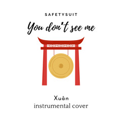 You Don't See Me - Safetysuit - Instrumental Cover by Xuân