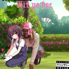 WIT YO HOE