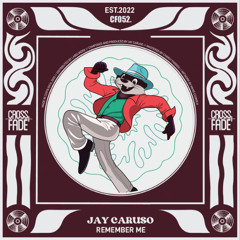 PREMIERE: Jay Caruso - Remember Me [Cross Fade Records]