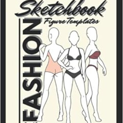 [View] KINDLE 🖌️ Fashion Sketchbook Figure Templates: Fashion Designer Sketch Pad: F