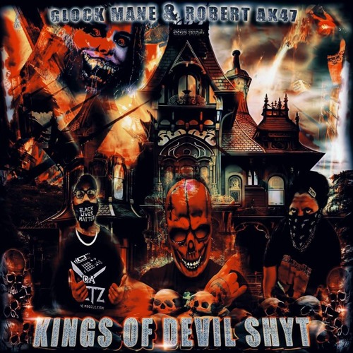 2. Kings Of Devil Shyt ft. Robert AK47 , Glock Mane , Leo Loksta & JSin