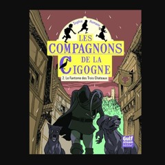 [Ebook] ⚡ Les Compagnons de la cigogne - Tome 2 Le Fantôme des Trois Châteaux (French Edition)