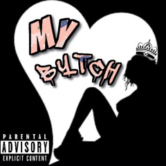 My Bytch