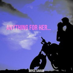 Anything For Her