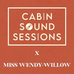 07 Gospel House x Miss Wendy-Willow | Cabin Sound Sessions