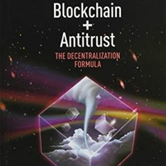 free KINDLE 📖 Blockchain + Antitrust: The Decentralization Formula by  Thibault Schr